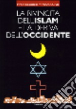 La rivincita dell'Islam e la deriva dell'Occidente