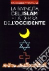 La rivincita dell'Islam e la deriva dell'Occidente libro di Tataranno Francesco