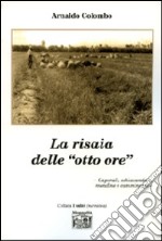 La risaia delle «otto ore» libro