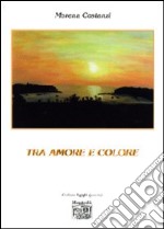 Tra amore e colore libro