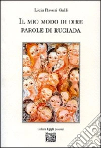 Il mio modo di dire parole di rugiada libro