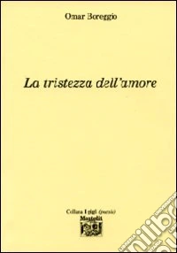 La tristezza dell'amore libro