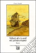 Velieri di ricordi mi attraversano libro