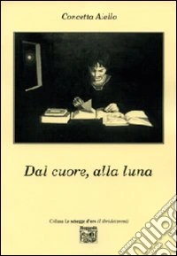 Dal cuore, alla luna