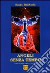 Angeli senza tempo libro di Baldeschi Sergio