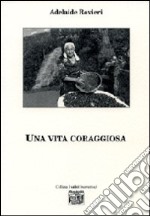 Una vita coraggiosa