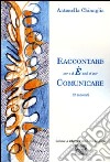 Raccontare per e & E' and et por comunicare. 12 racconti libro