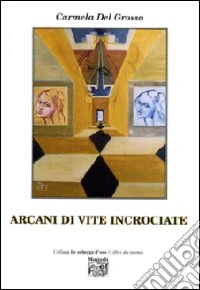 Arcani di vite incrociata libro