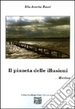 Il pianeta delle illusioni... Marina libro