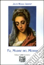 Tu, madre del Messia