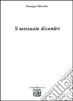 Il sensuale divenire libro