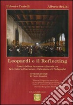 Leopardi e il reflecting. Il motivi di un incontro culturale tra letteratura, economia e orientamenti pedagogici libro