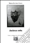 Anima sola libro di Avato Maria Letizia