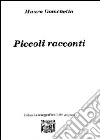 Piccoli racconti libro di Domenella Mauro