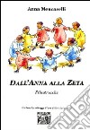 Dall'Anna alla zeta. Filastrocche libro di Mencarelli Anna