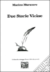 Due storie vicine
