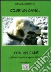 Come un cane... con un cane. Fogli sparsi inseguono la saggezza delle vele libro