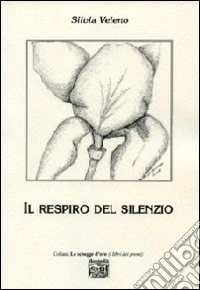 Il respiro del silenzio libro