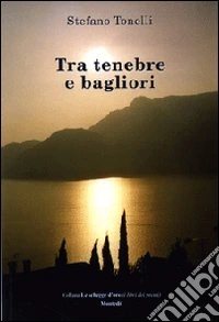 Tra tenebre e bagliori