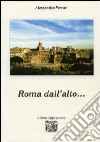 Roma dall'alto... libro di Ferrari Alessandra