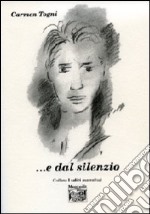 ...E dal silenzio libro