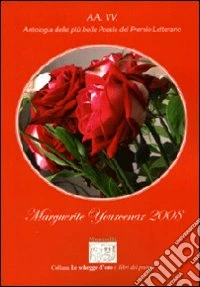 Antologia del premio letterario Marguerite Yourcenar 2008 libro
