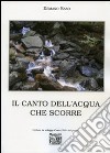 Il canto dell'acqua che scorre libro di Raso Ermano