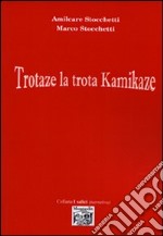 Trotaze la trota kamikaze libro