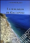 La ragazza di Gallipoli libro di De Micheli Cosimo