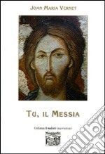 Tu, il messia libro