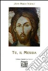 Tu, il messia libro