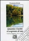 Quando i larici si coprono d'oro libro