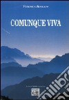 Comunque viva libro di Roseano Federica