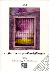 La finestra sul giardino dell'amore libro
