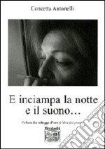 E inciampa la notte e il suono... libro