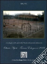 Antologia delle più belle poesie del premio letterario Ottavio Nipoti, Ferrara Erbognone 2008 libro