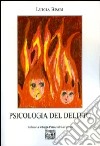 Psicologia del delitto libro di Bimbi Luigia