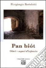 Pan biót. Odori e sapori d'infanzia libro