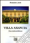 Villa Arancia. Una storia siciliana libro