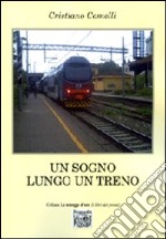 Un sogno lungo un treno libro