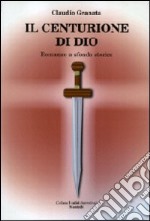 Il centurione di Dio