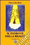 Il padrone della realtà libro