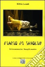 Diario di Shaolin. Un'avventura tra i kung fu masters libro