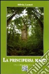 La principessa maori libro di Locati Silvia