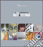 Il non confine tra arte e lettura. Catalogo della mostra 2008. Ediz. illustrata libro