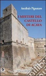 I misteri del castello di Acaya libro