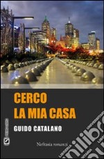 Cerco la mia casa libro