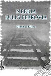 Nebbia sulla ferrovia
