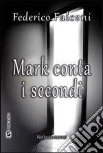 Mark conta i secondi