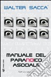 Manuale del paranoico asociale libro